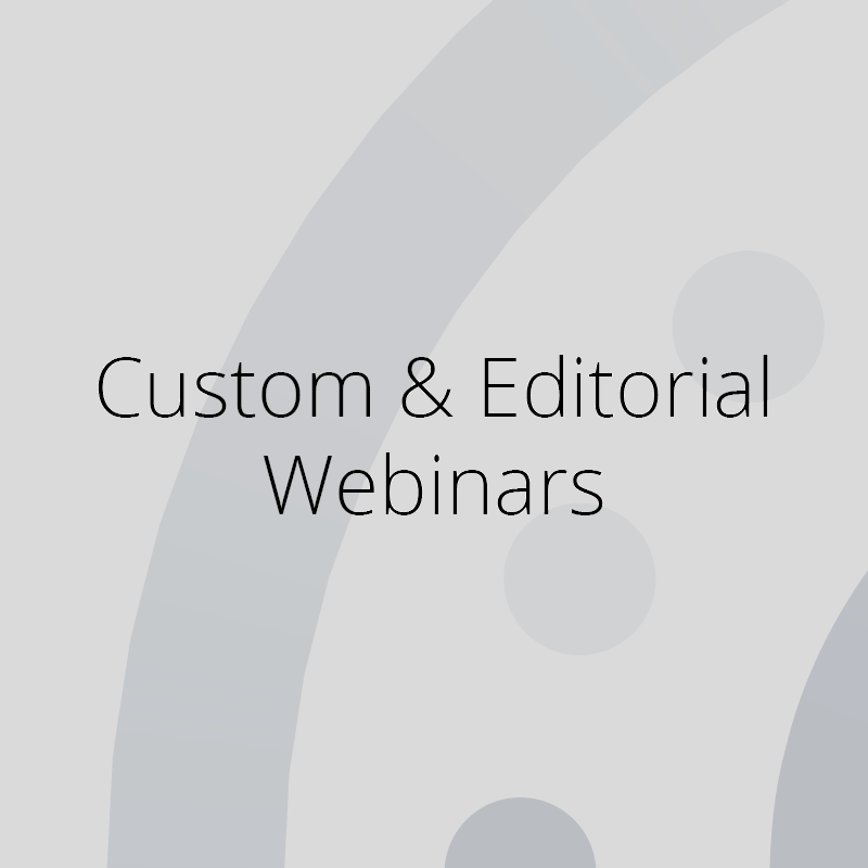 Custom & Editorial Webinars